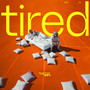 Tired (Explicit)