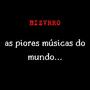 AS PIORES MUSICAS DO MUNDO