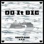 Do It Big (Explicit)