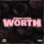 Know Your Worth (Explicit)