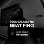 Essa Salada No BEAT FINO