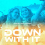 Down with It (Explicit)