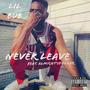 NEVER LEAVE (feat. AlmightyDollar) [Explicit]