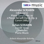 Scriabin, A.: 2 Pieces for The Left Hand / Piano Sonata No. 10 / Canon / Scriabin, J.: Preludes (Bohnke)