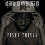 Finer Things (Explicit)