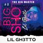 Big shot #8 (feat. Lil Gh3tto) [Explicit]