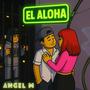 El Aloha (feat. Naim Mix) [Explicit]