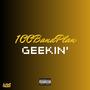 GEEKIN' (feat. 100Bandplan) [Explicit]