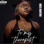 To My Therapist (Explicit)