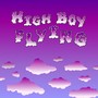 High Boy Flying (feat. Capobeats) (Explicit)