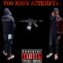 Too Many Attempts (Explicit)