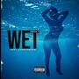 Wet (feat. GuapGang919) [Explicit]