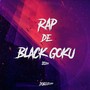 Rap De Black Goku