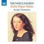 MENDELSSOHN, Felix: Early Piano Music (Monteiro)