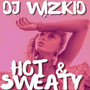 Hot & Sweaty (Explicit)