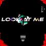 Look At Me (Explicit)