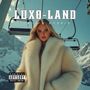 Luxo-Land (Explicit)