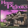 House of Pigeons (Explicit)