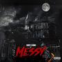 Messy (feat. 60k) [Explicit]