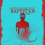 Baptized (feat. GoYe)