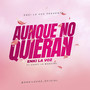 Aunque No Quieran