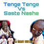 Tenge Tenge Vs Saste Nashe