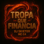 Tropa Que Financia (Explicit)