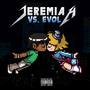 Jeremiah Vs. Evol (Explicit)