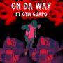 On Da Way (feat. GTM Guapo) [Explicit]