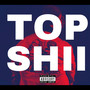 Top Shii (Explicit)