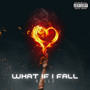 What If I Fall (Explicit)