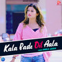 Kala Bade Dil Aala - Single