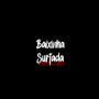 BAIXINHA SURTADA (Explicit)