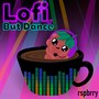 Lofi, But Dance