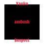 Ambush (feat. Suspect agb & Yanko) [Explicit]