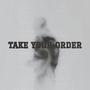 Take Your Order (feat. Saint TGB)