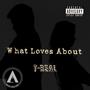 What Loves About (Explicit)