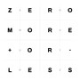 Zero More +Or- Less