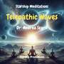 Telepathic Waves (Starship Meditations)