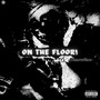 ON THE FLOOR! (Explicit)