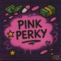 Pink Perky (Explicit)