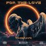 For The Love (Explicit)