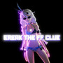 BREAK THE FF CLUB (Explicit)