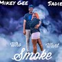 Who Want Smoke (feat. Sadiee) [Explicit]