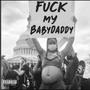 F HER BABYDADDY (Explicit)