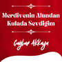 Merdivenin Altından Kulada Sevdiğim