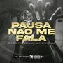 Pausa N Me Fala (Explicit)