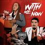 With Me Now (feat. Ace Cino) [Explicit]