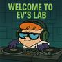 Welcome To Ev's Lab (Explicit)