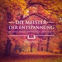 Die Meister der Entspannung, Vol. 1 (Satie, Debussy, Bach, Mozart, Tschaikowski und Beethoven)